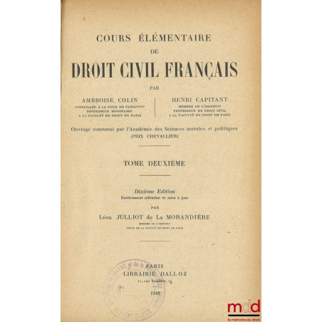 COURS ÉLÉMENTAIRE DE DROIT CIVIL FRANÇAIS, 11e éd. pour le t. I, 10e éd. pour le t. II et 9e éd. pour le t. III entièrement r...