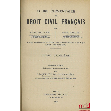 COURS ÉLÉMENTAIRE DE DROIT CIVIL FRANÇAIS, 11e éd. pour le t. I, 10e éd. pour le t. II et 9e éd. pour le t. III entièrement r...