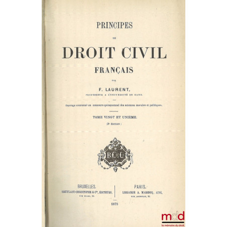 PRINCIPES DE DROIT CIVIL FRANÇAIS, 3e édition, t. 21 à 32 [mq. les t. 23 et 30] : Du contrat de mariage (?) ; De la vente ; D...