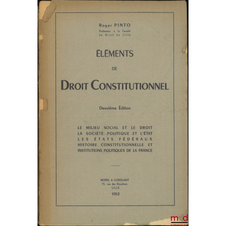 ÉLÉMENTS DE DROIT CONSTITUTIONNEL, Le milieu social et le droit, La société politique et l?État, Les états fédéraux, Histoire...