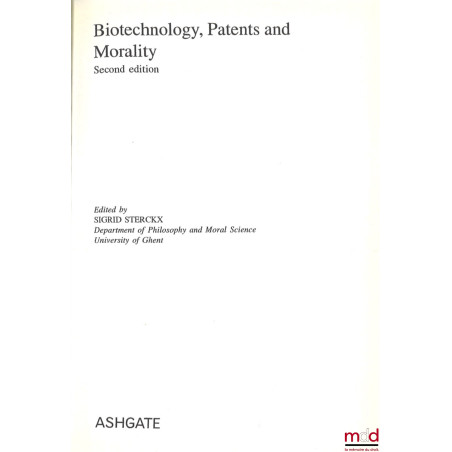 BIOTECHNOLOGY, PATENTS AND MORALITY, Second edition