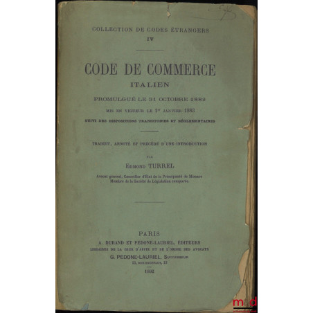 CODE DE COMMERCE ITALIEN Promulgué le 31 octobre 1882, Mis en vigueur le 1er janvier 1883 suivi des dispositions transitoires...