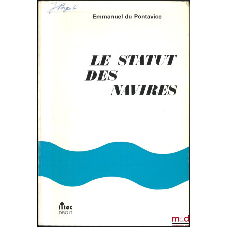 LE STATUT DES NAVIRES, Lois des 3 janvier 1967 et 29 avril 1975, coll. Litec Droit