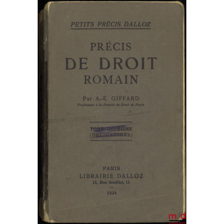 PRÉCIS DE DROIT ROMAIN, 2e éd. revue et augmentée d?un texte, avec traduction des nouveaux fragments de Gaius, coll. Petits P...