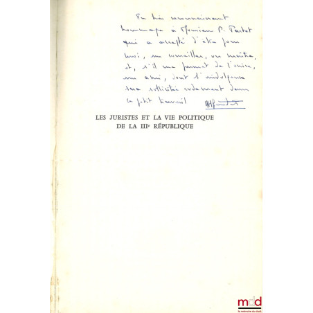 LES JURISTES ET LA VIE POLITIQUE DE LA IIIe RÉPUBLIQUE, Préface de Georges Burdeau, coll. Travaux et recherches de la faculté...