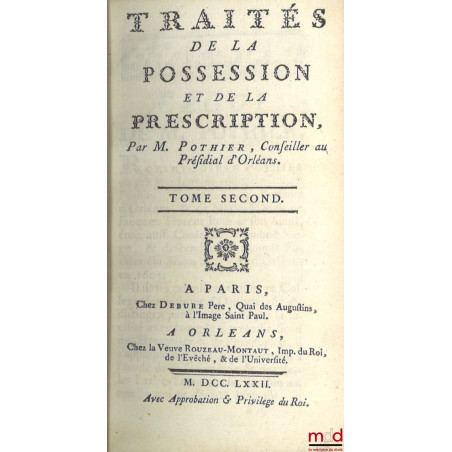 TRAITÉS DE LA POSSESSION ET DE LA PRESCRIPTION, [t. II uniquement]