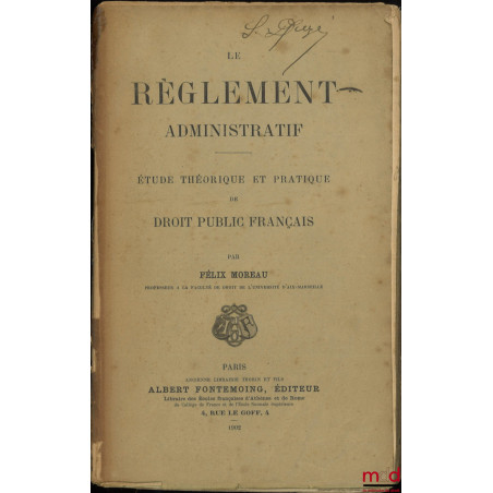 LE RÈGLEMENT ADMINISTRATIF, Étude théorique et pratique de droit public français