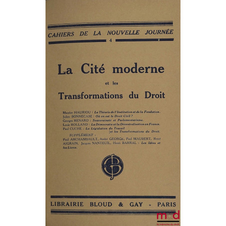 LA CITÉ MODERNE ET LES TRANSFORMATIONS DU DROIT ; Coll. Cahiers de la Nouvelle Journée n° 4