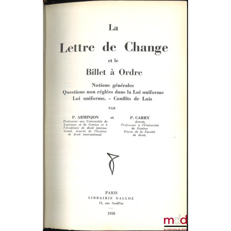 LA LETTRE DE CHANGE ET LE BILLET À ORDRE, Notions générales ? Questions non réglées dans la Loi uniforme ? Loi uniforme ? Con...