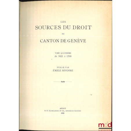 LES SOURCES DU DROIT SUISSE :- IIe partie : WELTI (Friedrich Emil), Les sources du droit du canton de Bern, Erster teil : St...