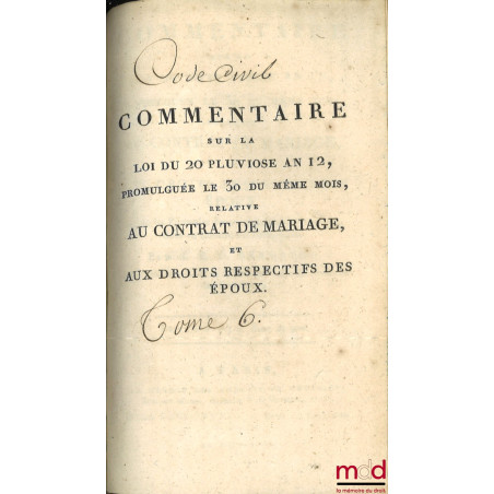 CODE CIVIL AVEC DES NOTES EXPLICATIVES RÉDIGÉES PAR DES JURISCONSULTES QUI ONT CONCOURU À LA CONFECTION DU CODE ;– Tableau d...