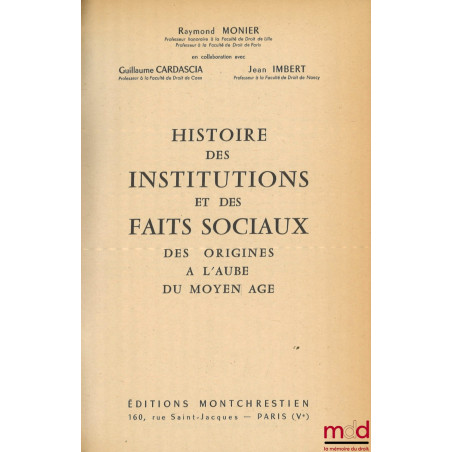 HISTOIRE DES INSTITUTIONS ET DES FAITS SOCIAUX DES ORIGINES À L’AUBE DU MOYEN ÂGE