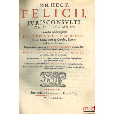 TRACTATUS DESIDERATISSIMUS. DE COMMUNIONE SEU SOCIETATE, Deque Lucro item ac Quæstu, Damno itidem ac Expensis, Primum in Germ...