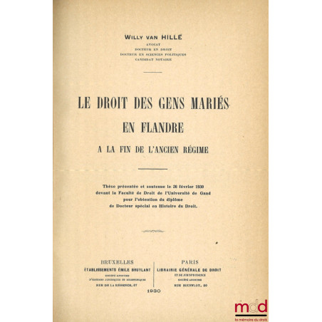 LE DROIT DES GENS MARIÉS EN FLANDRE À LA FIN DE L’ANCIEN RÉGIME, Thèse