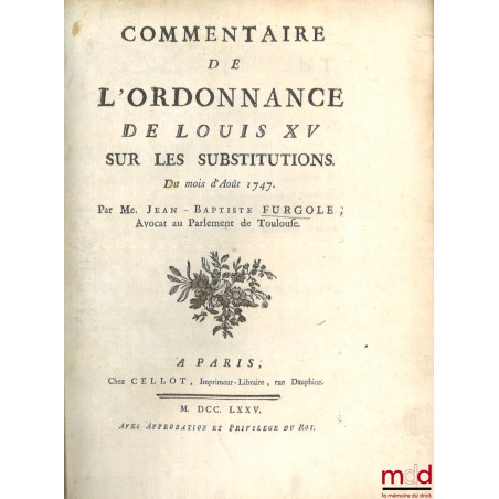 EXPLICATION DE L’ORDONNANCE DU MOIS D’AOÛT 1735 CONCERNANT LES TESTAMENTS