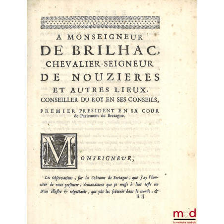 COUSTUME DE BRETAGNE, AVEC LES COMMENTAIRES ET OBSERVATIONS pour l?intelligence & l?usage des Articles obscurs, abolis & à ré...