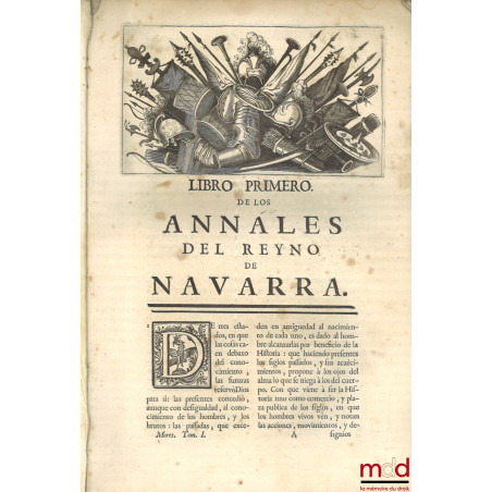 ANNALES DEL REYNO DE NAVARRA. COMPUESTOS POR EL P. JOSEPH DE MORET, DE LA COMPAÑIA DE JESUS, NATURAL DE PAMPLONA. CHRONISTA D...