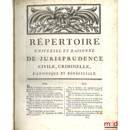 RÉPERTOIRE UNIVERSEL ET RAISONNÉ DE JURISPRUDENCE CIVILE, CRIMINELLE, CANONIQUE ET BÉNÉFICIALE, ouvrage de plusieurs juriscon...