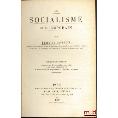 LE SOCIALISME CONTEMPORAIN, 5e éd. augmentée d?une Préface nouvelle et de deux chapitres sur le Socialisme en Angleterre et l...