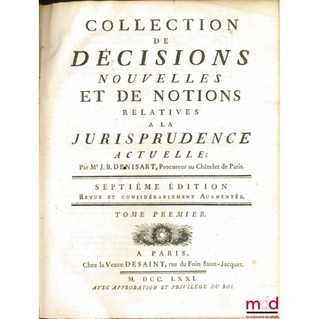 COLLECTION DE DÉCISIONS NOUVELLES ET DE NOTIONS RELATIVES À LA JURISPRUDENCE ACTUELLE, 7e éd. revue et considérablement augme...