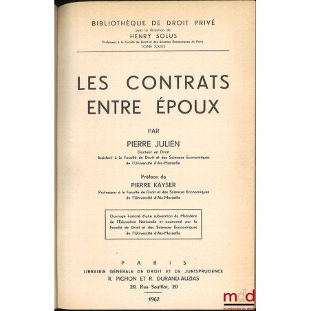 LES CONTRATS ENTRE ÉPOUX, Préface de Pierre Kayser, Bibl. de droit privé, t. XXXIII