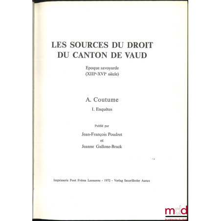 LES SOURCES DU DROIT SUISSE :- IIe partie : WELTI (Friedrich Emil), Les sources du droit du canton de Bern, Erster teil : St...