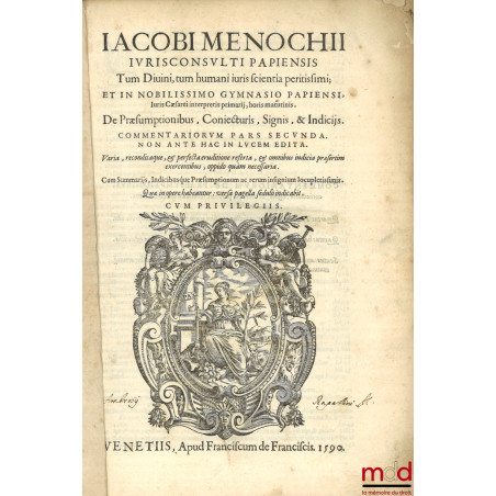 t. I : Iacobi Menochii iuriscons. Papiensis, regii ducalisque senatoris, Ac redituum extraordinariorum Regiæ Maiestatis Catho...