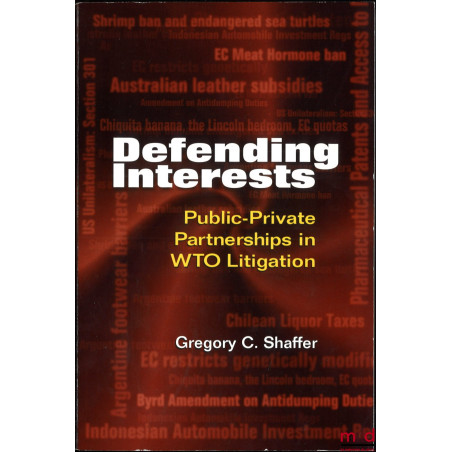 DEFENDING INTERESTS, Public-Private Partnerships in WTO Litigation