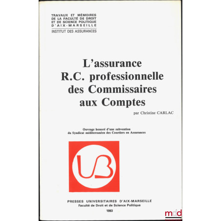 L?ASSURANCE R.C. PROFESSIONNELLE DES COMMISSAIRES AUX COMPTES, Travaux et mémoires de la Faculté de droit et de science polit...