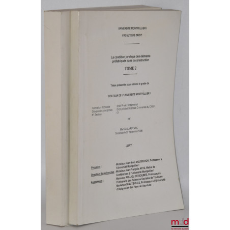 LA CONDITION JURIDIQUE DES ÉLÉMENTS PRÉFABRIQUÉS DANS LA CONSTRUCTION, t. I et II, Thèse (Président : Jean-Marc Mousseron ; A...