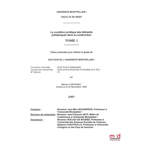 LA CONDITION JURIDIQUE DES ÉLÉMENTS PRÉFABRIQUÉS DANS LA CONSTRUCTION, t. I et II, Thèse (Président : Jean-Marc Mousseron ; A...