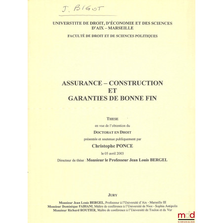 ASSURANCE - CONSTRUCTION ET GARANTIES DE BONNE FIN, Thèse (Jury : Jean Louis Bergel, Dominique Fabiani, Richard Routier), Uni...