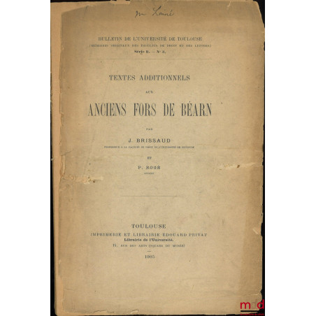 TEXTES ADDITIONNELS AUX ANCIENS FORS DE BÉARN, Bull. de l’Université de Toulouse