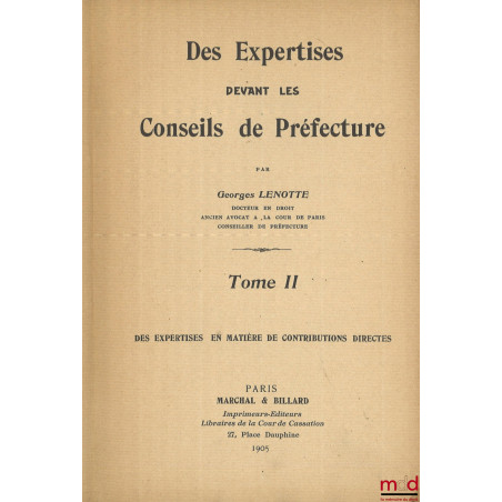 DES EXPERTISES DEVANT LES CONSEILS DE PRÉFECTURE, t. I : Expertises ordinaires et particulières autres que celles en matière ...