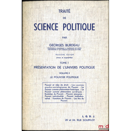 TRAITÉ DE SCIENCE POLITIQUE, 3e éd. (revue et augmentée) :t. I : Présentation de l?Univers politique, vol. 1 : Société, poli...