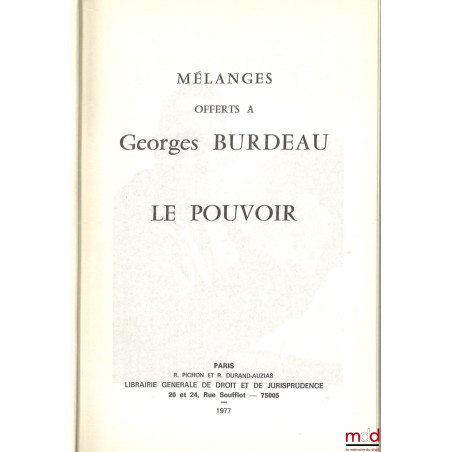 MÉLANGES OFFERTS À GEORGES BURDEAU : LE POUVOIR, Introduction de Bernard Chantebout et Francis Hamon