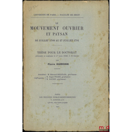 LE MOUVEMENT OUVRIER ET PAYSAN De juillet 1789 au 27 juillet 1794, Thèse (Président : Dolléans ; Suffragants : Picard, Baudin...