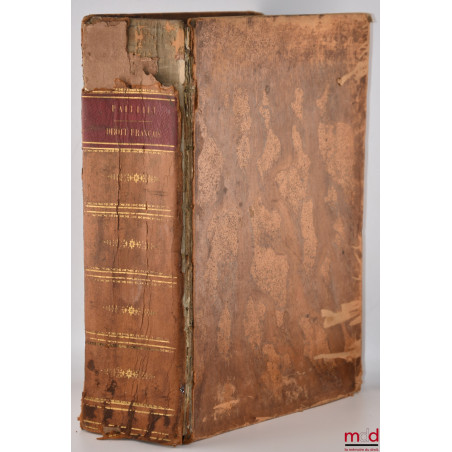 MANUEL DE DROIT FRANÇAIS, contenant : 1° L?histoire des institutions nationales ; 2° La charte constitutionnelle de 1830, a...