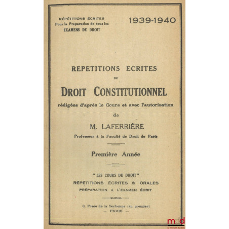 RÉPÉTITIONS ÉCRITES DE DROIT CONSTITUTIONNEL, 1re année, 1939-1940