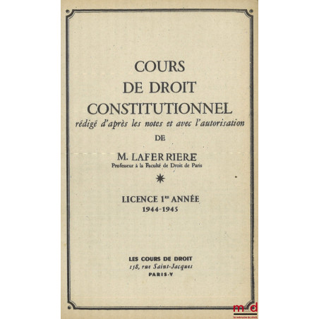 COURS DE DROIT CONSTITUTIONNEL, Licence 1re année 1944-1945