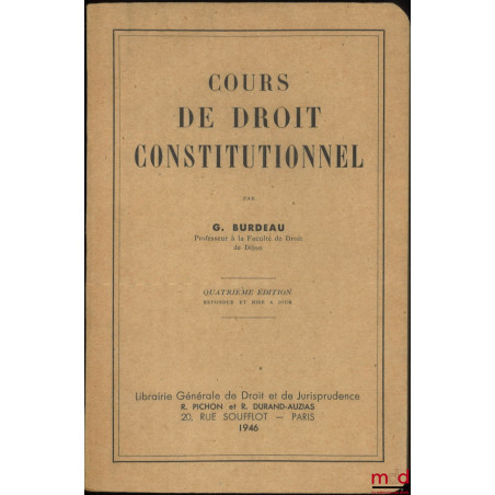 COURS DE DROIT CONSTITUTIONNEL, 4e éd. refondue et mise à jour