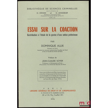 ESSAI SUR LA COACTION. Contribution à l?étude de la genèse d?une notion prétorienne, Préface de Jean-Claude Soyer, Bibl. de s...