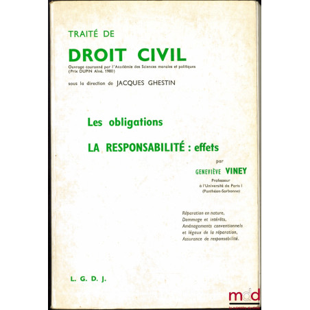 TRAITÉ DE DROIT CIVILt. I : Introduction générale ;t. II : Les obligations : Le Contrat ;t. IV : Les obligations, La respo...