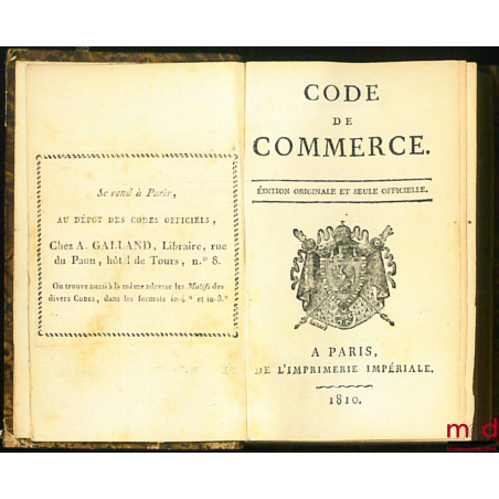 CODE DE COMMERCE, ÉDITION ORIGINALE ET SEULE OFFICIELLE ;TABLE ALPHABÉTIQUE ET RAISONNÉE DES MATIÈRES CONTENUES DANS LE CODE...