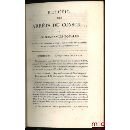 RECUEIL DES ARRÊTS DU CONSEIL ou ORDONNANCES ROYALES rendues en Conseil d?État, sur toutes les matières du contentieux de l?A...