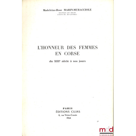 L’HONNEUR DES FEMMES EN CORSE du XIIIe siècle à nos jours