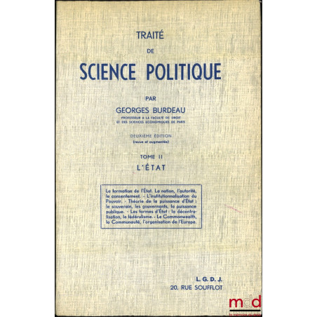 TRAITÉ DE SCIENCE POLITIQUE, 2e éd. (revue et augmentée) :t. I : Le pouvoir politique (634 p.) ;t. II : L’État (682 p.) ;t...