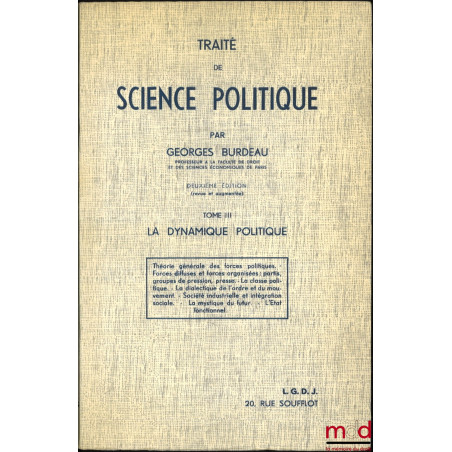 TRAITÉ DE SCIENCE POLITIQUE, 2e éd. (revue et augmentée) :t. I : Le pouvoir politique (634 p.) ;t. II : L’État (682 p.) ;t...