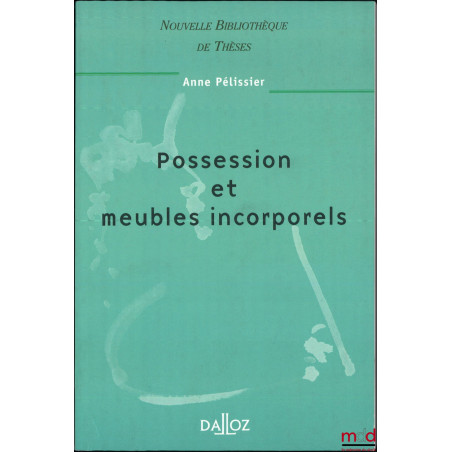 POSSESSION ET MEUBLES INCORPORELS, Nouvelle Bibl. de Thèses, vol. 8