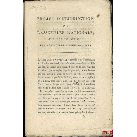 PROJET D?INSTRUCTION DE L?ASSEMBLÉE NATIONALE, SUR LES FONCTIONS DES ASSEMBLÉES ADMINISTRATIVES.Pour donner à cette instruct...